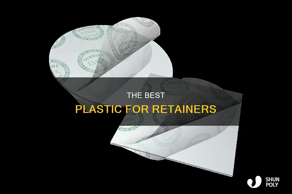 what is the plastic to fabricate retainers