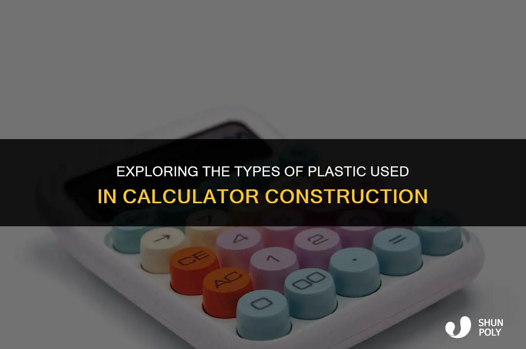what is the plastic used in calculator