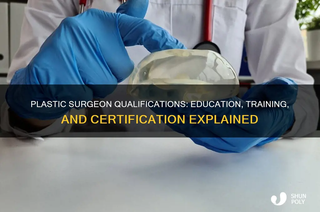 what is the qualification of plastic surgeon