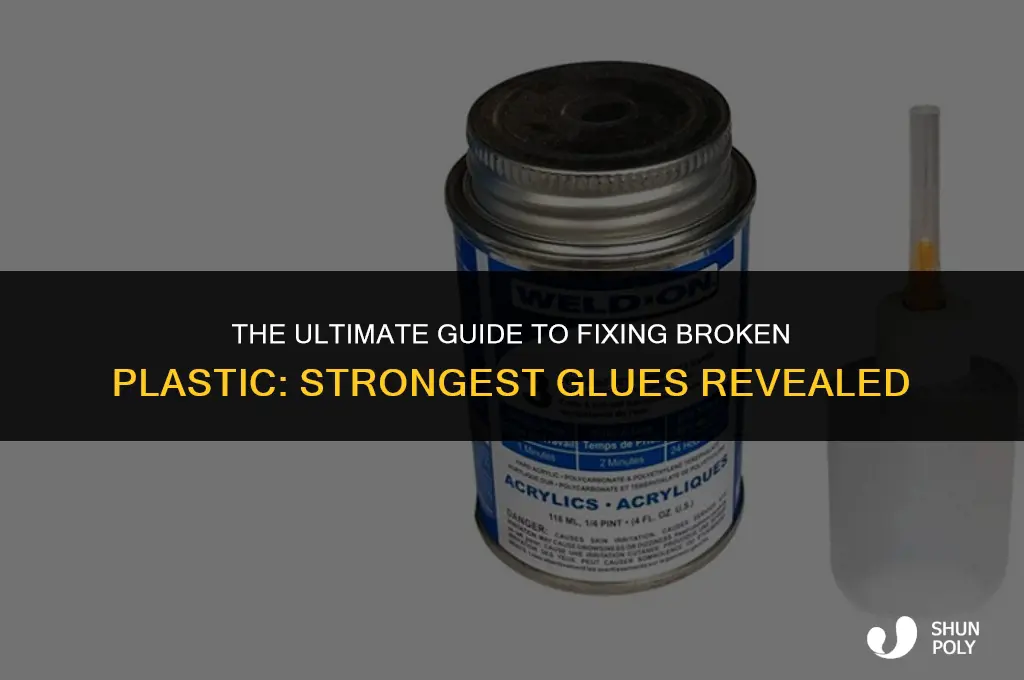 what is the strongest glue to fix broken plastic