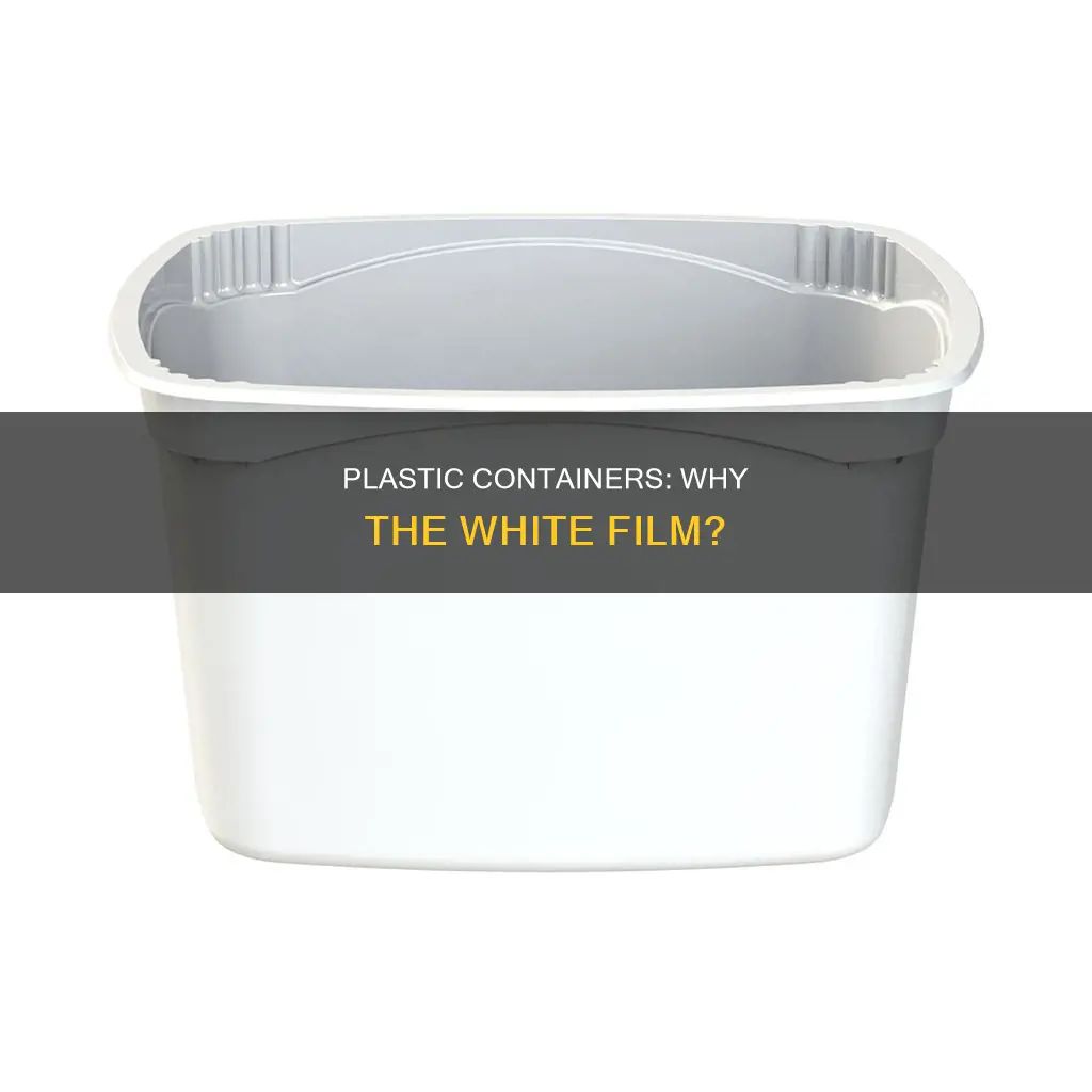what is the white film on my plastic containers