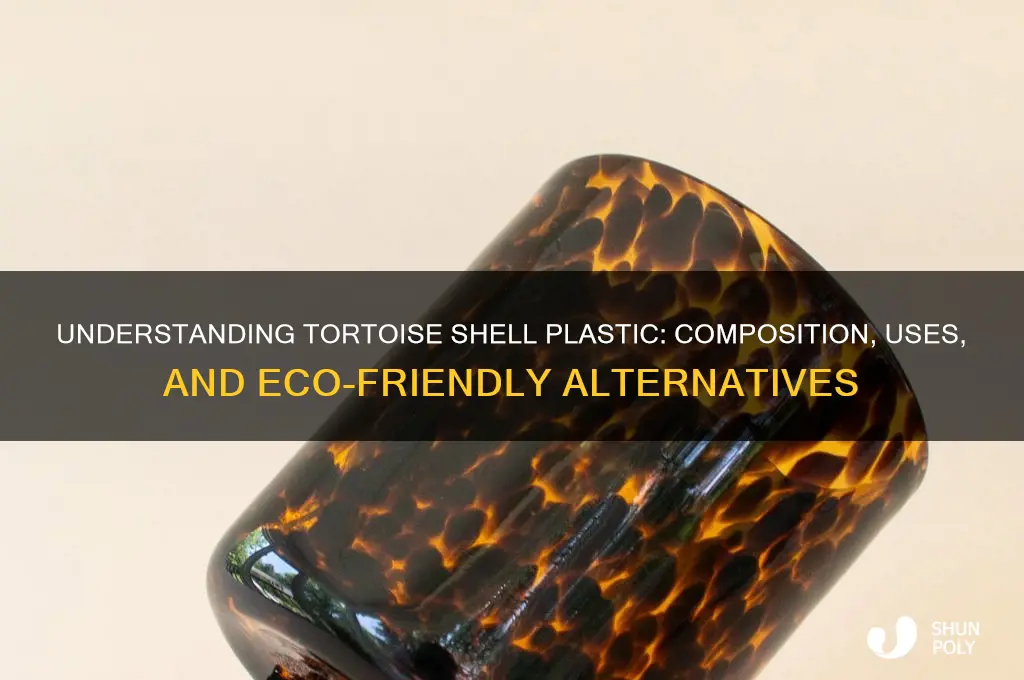 what is tortoise shell plastic made of