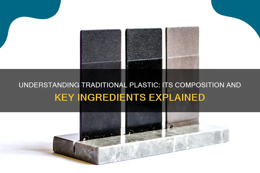 what is traditional plastic made of