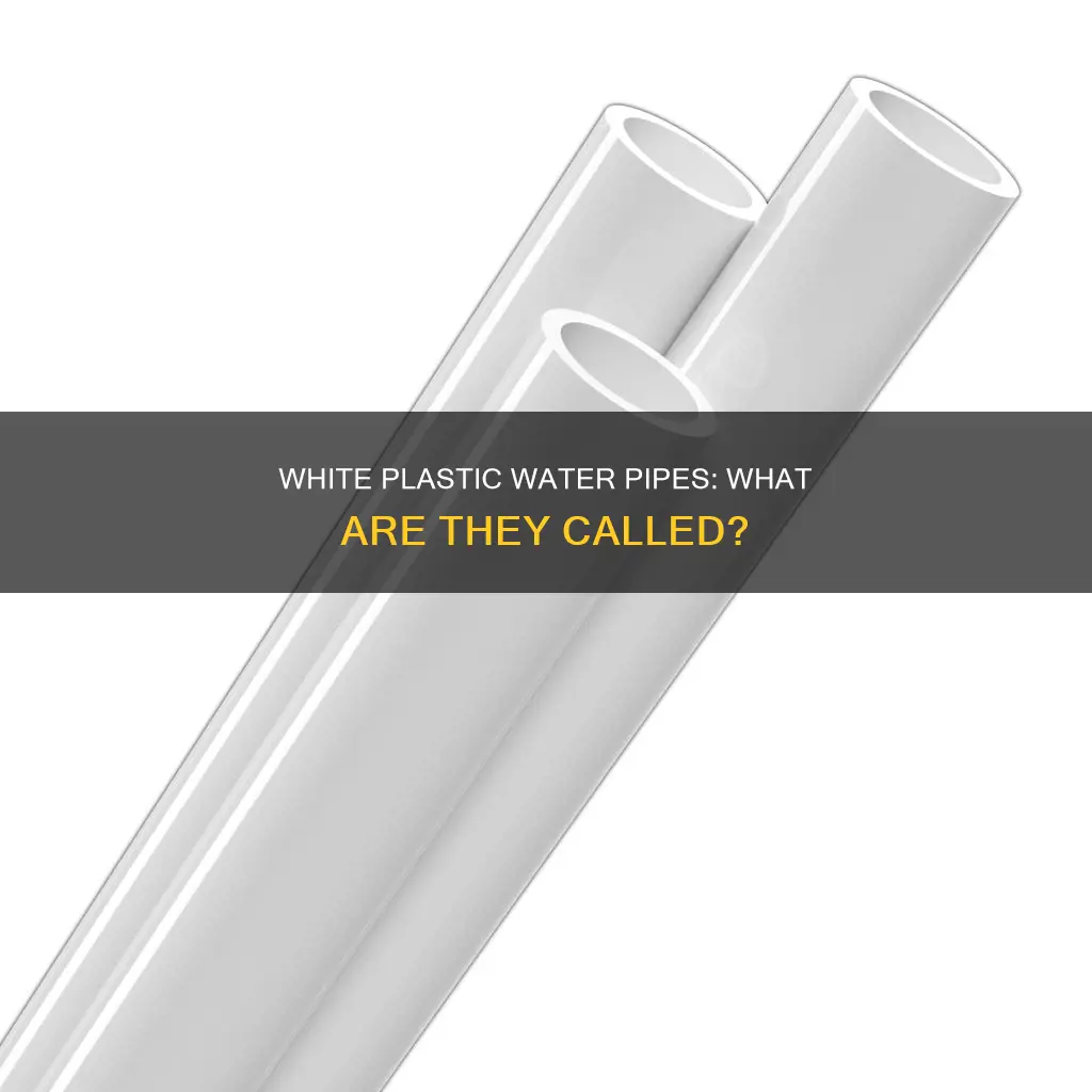 what is white plastic water pipe called