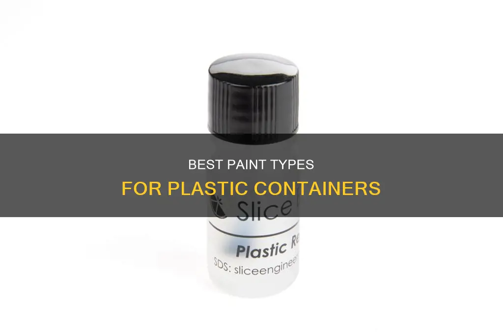 what k8nd of paint sticks to plastic containers