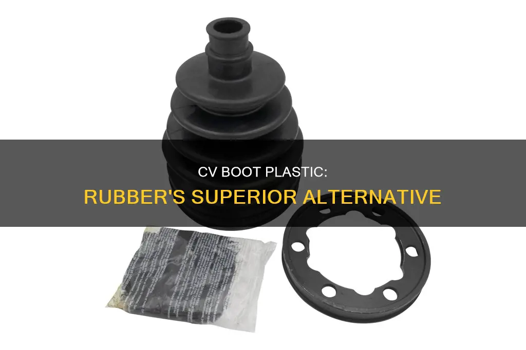 what kind of cv boot plastic rubber