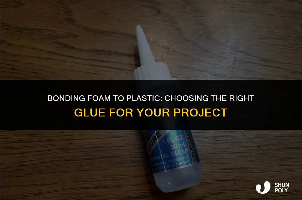 what kind of glue to use on foam to plastic