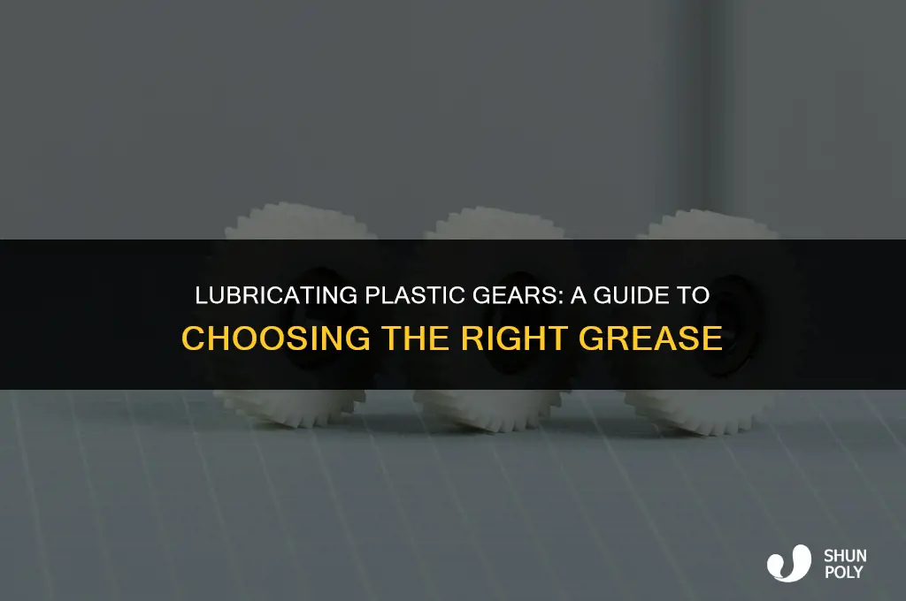 what kind of grease to use on plastic gears