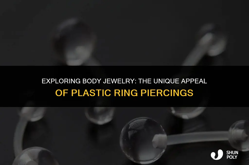 what kind of peircing uses a plastic ring