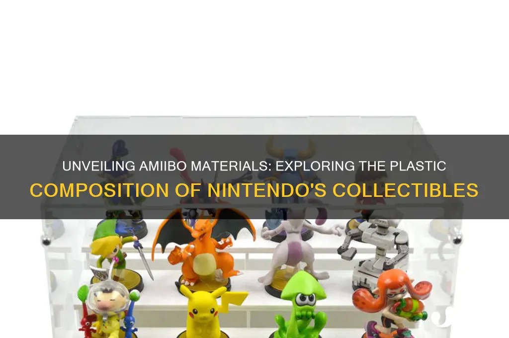 what kind of plastic are amiibos made of