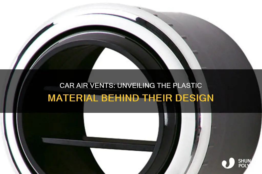 what kind of plastic are car air vents made of