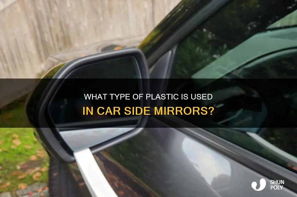 what kind of plastic are car mirrors made of