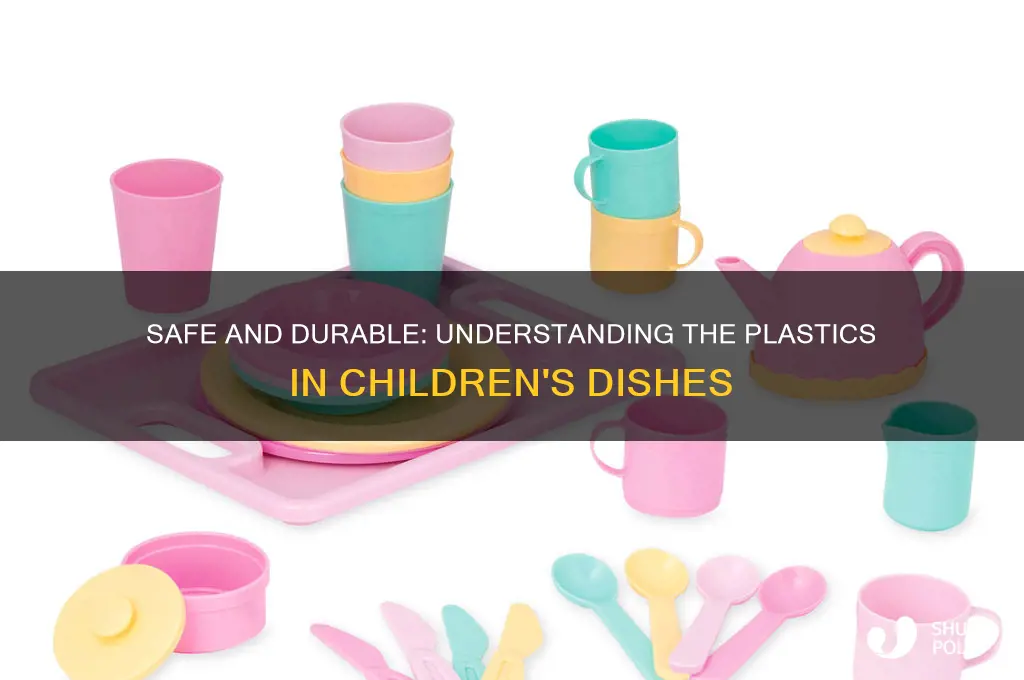what kind of plastic are childrens dishes made of