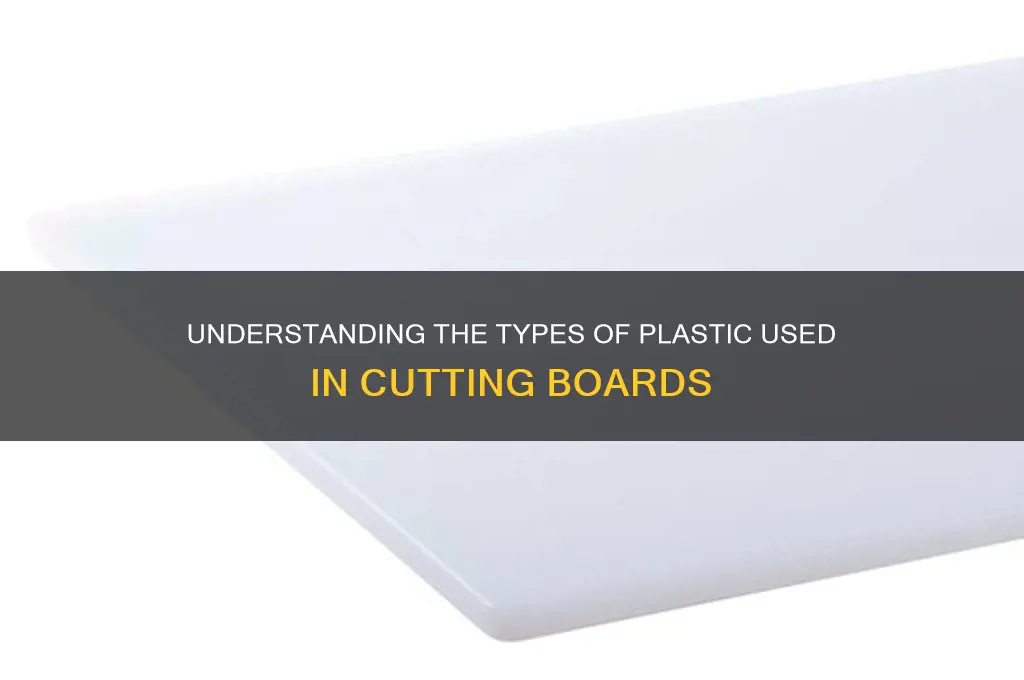 what kind of plastic are cutting boards made from