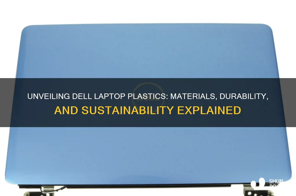what kind of plastic are dell laptops made of