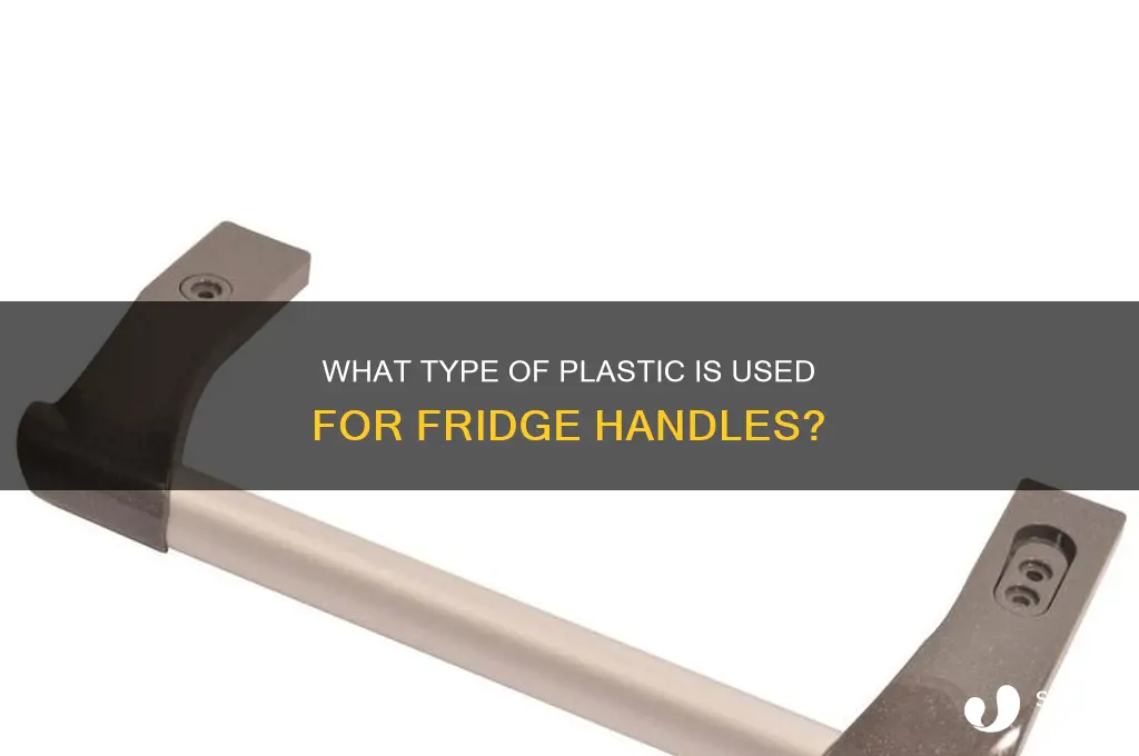 what kind of plastic are fridge handles made of