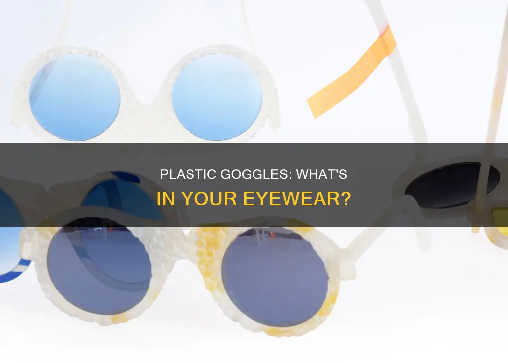 what kind of plastic are in goggles