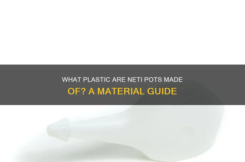 what kind of plastic are netti pots made of