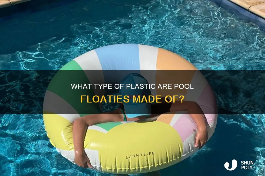what kind of plastic are pool floaties made of
