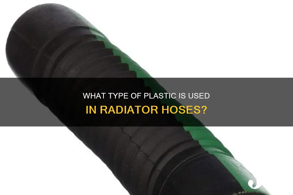 what kind of plastic are radiator hoses made kf