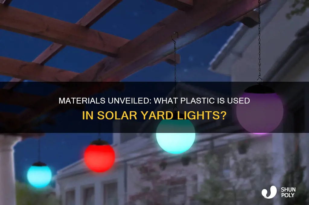 what kind of plastic are solar yard lights made of