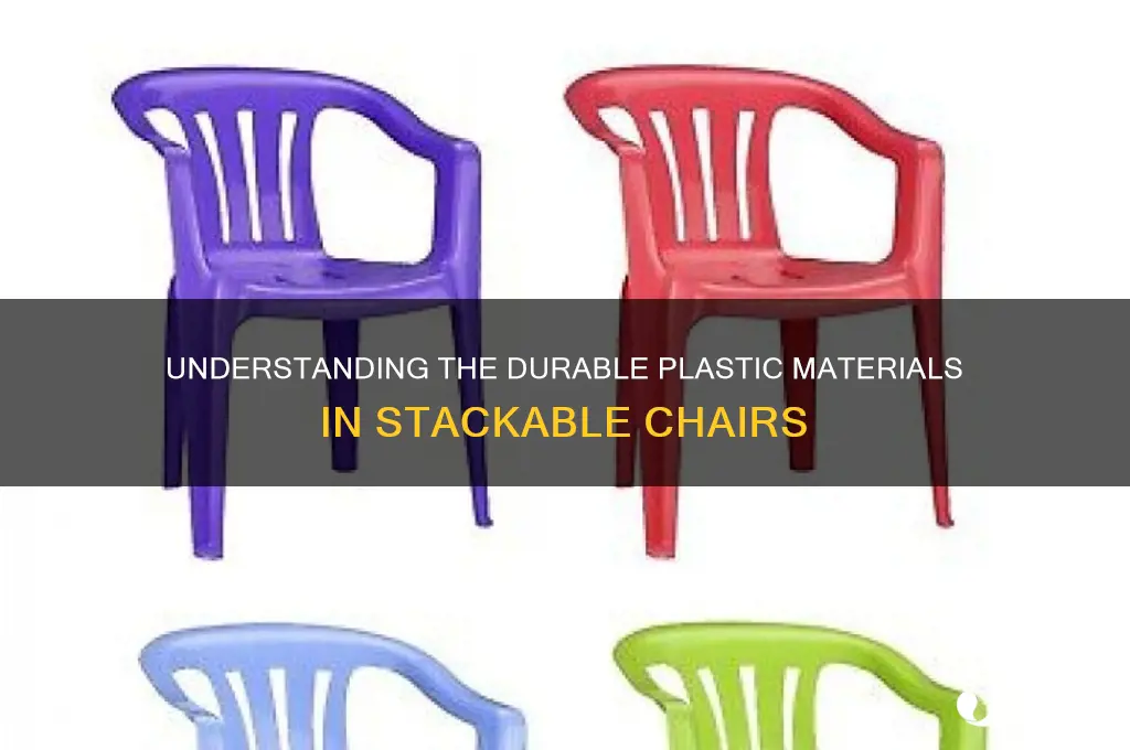 what kind of plastic are stackable chairs made of
