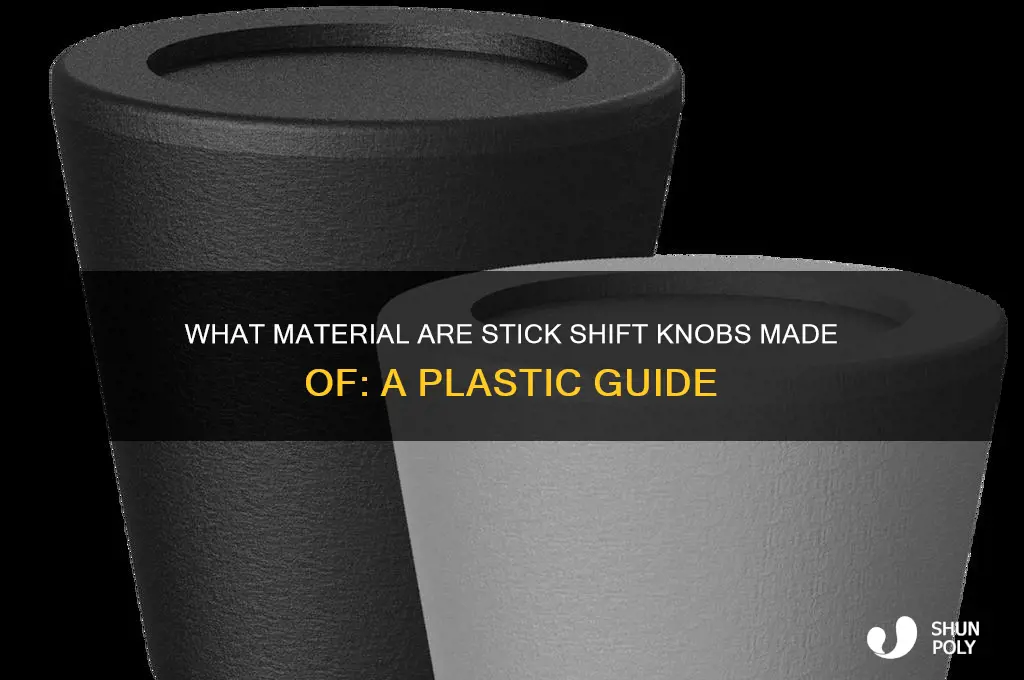 what kind of plastic are stick shift knobs made of