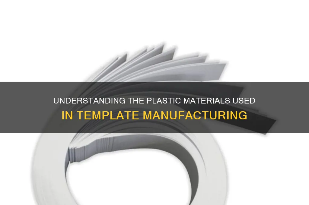 what kind of plastic are templates made out of