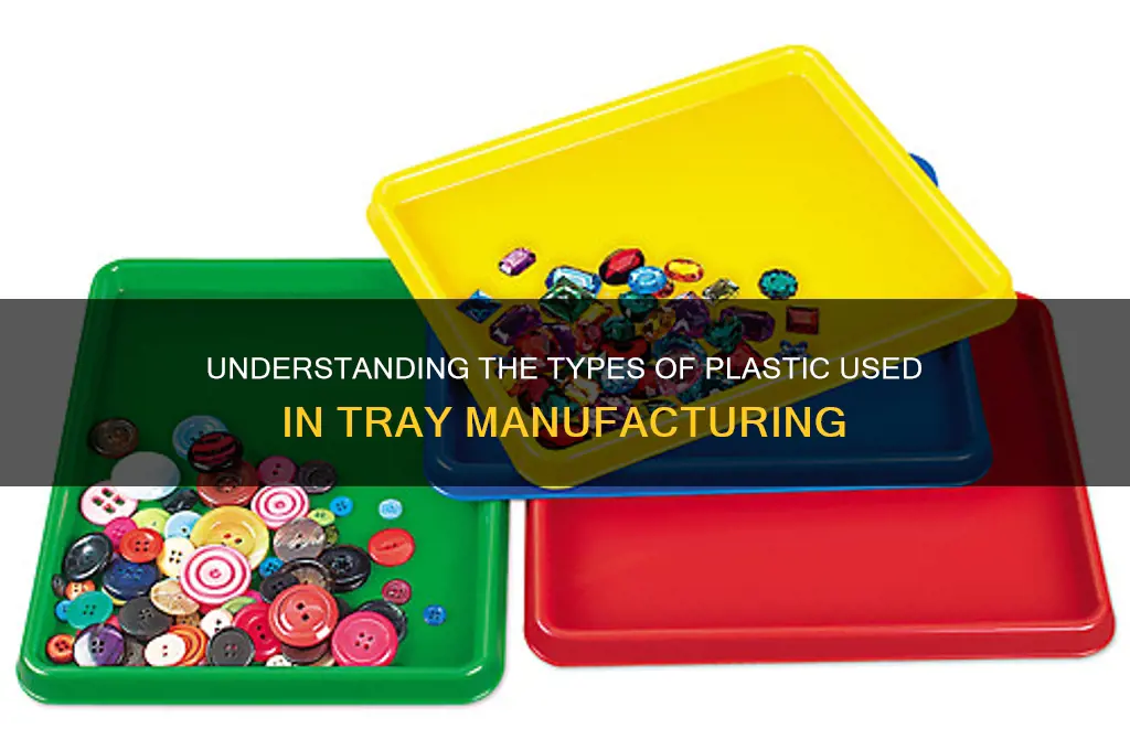 what kind of plastic are trays made of
