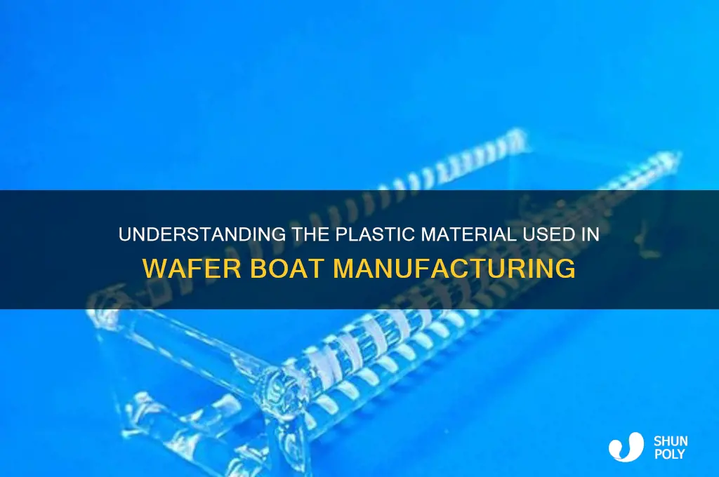 what kind of plastic are wafer boats made of