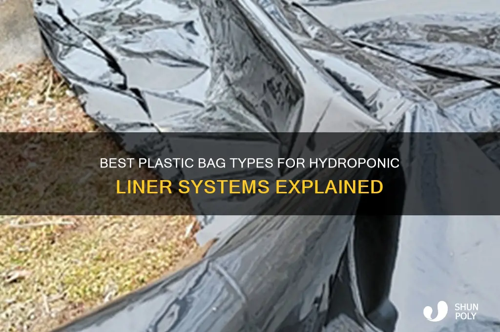 what kind of plastic bag for hydroponic liner