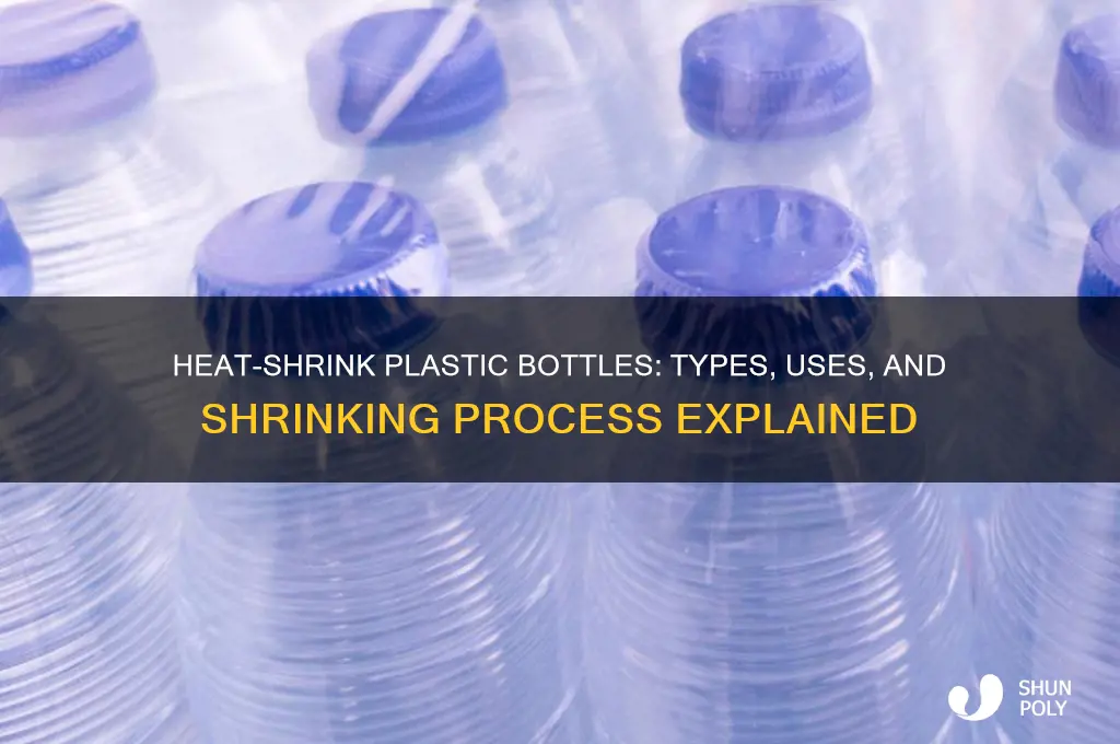 what kind of plastic bottle shrinks with heat