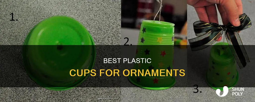 what kind of plastic cups for ornaments