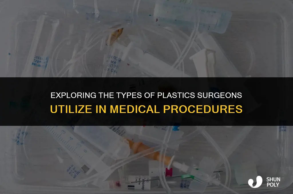 what kind of plastic does a surgeon use