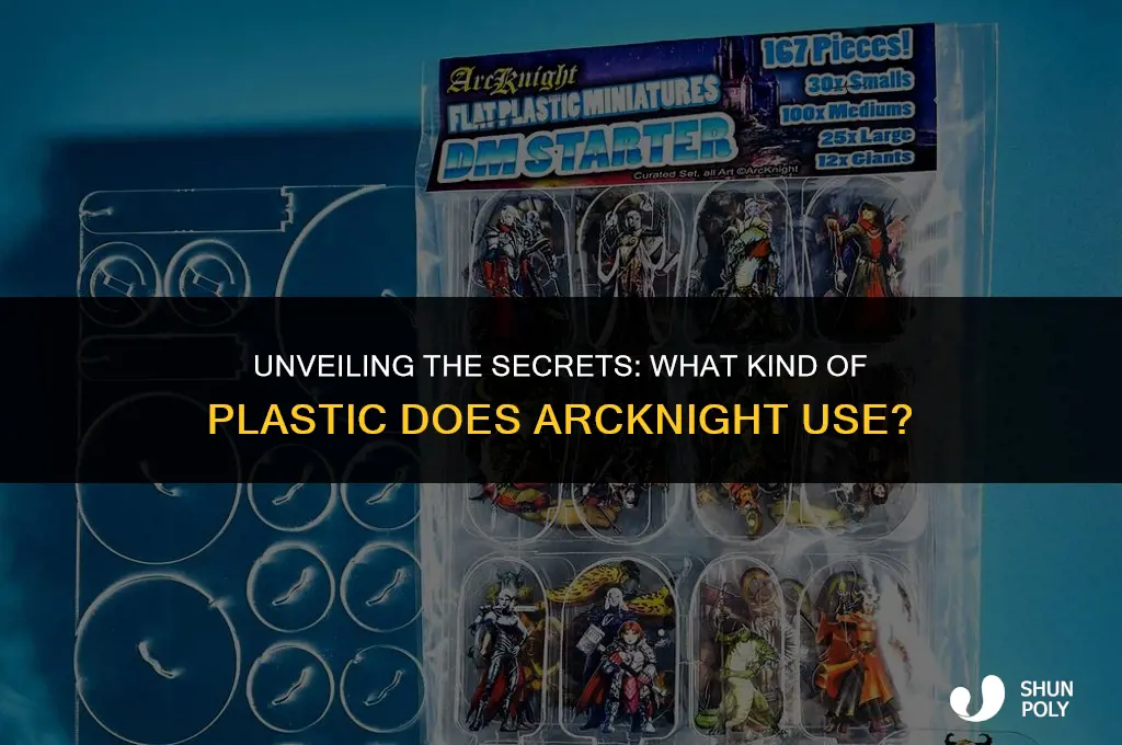 what kind of plastic does arcknight use