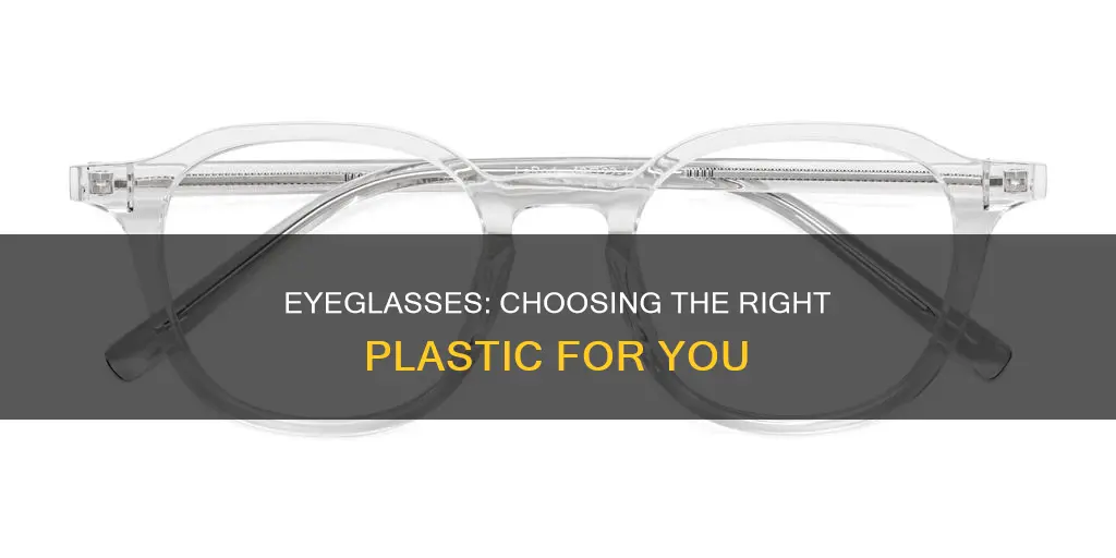what kind of plastic good eyeglasses