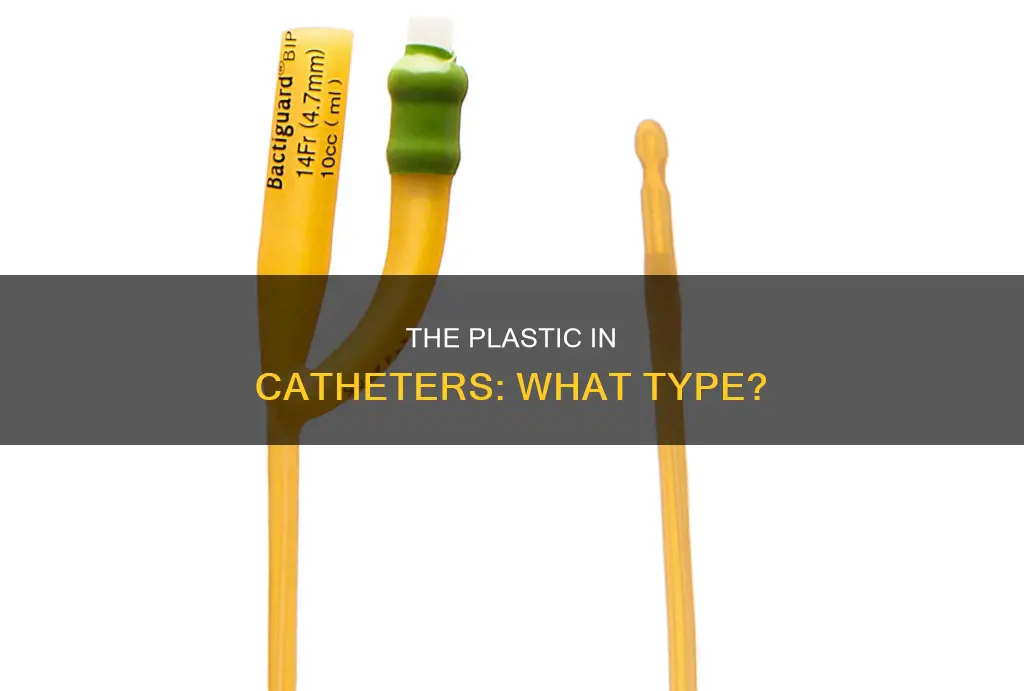 what kind of plastic is catheter