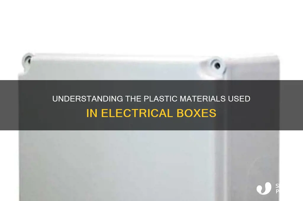 what kind of plastic is electrical boxes made out of