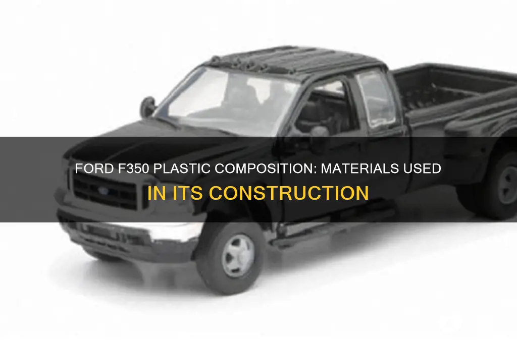 what kind of plastic is ford f350 made from