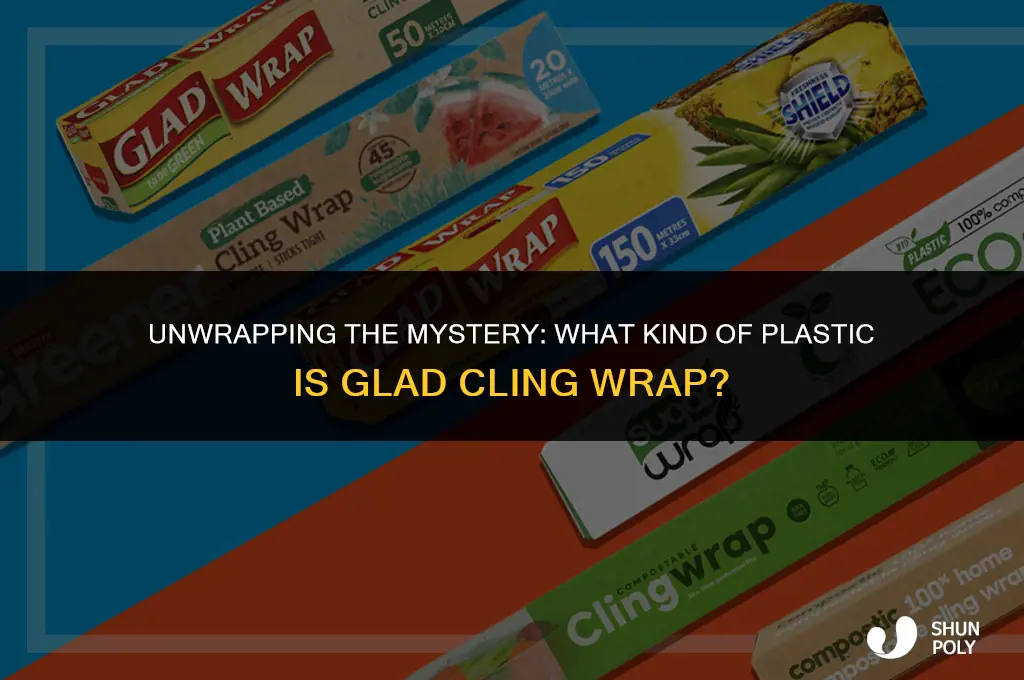 what kind of plastic is glad cling wrap