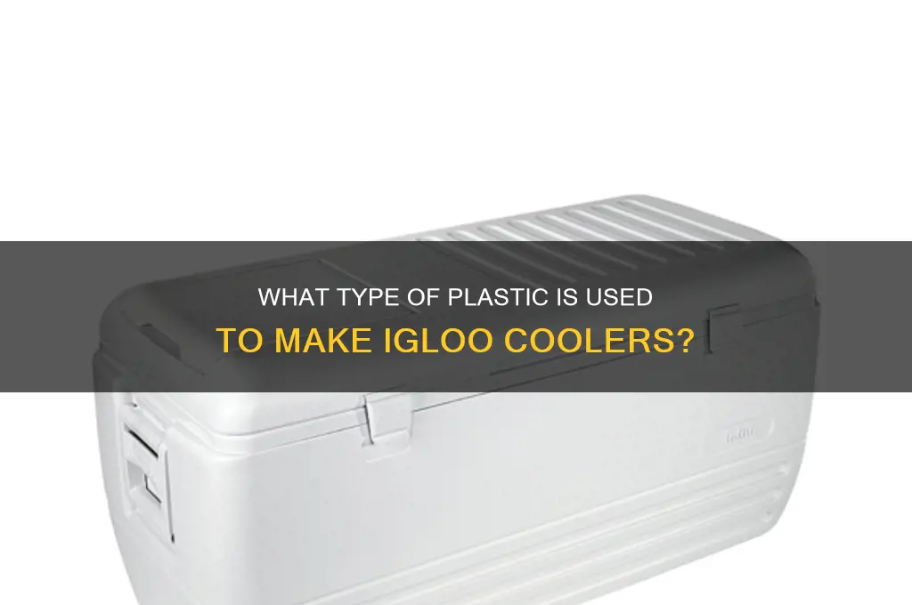 what kind of plastic is igloo made out of