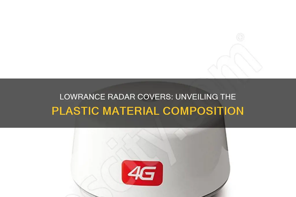 what kind of plastic is lowrance radar covers made of