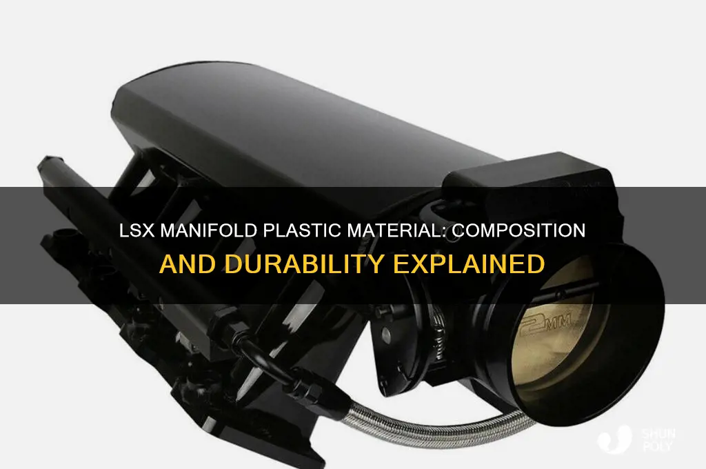 what kind of plastic is lsx manifold made of