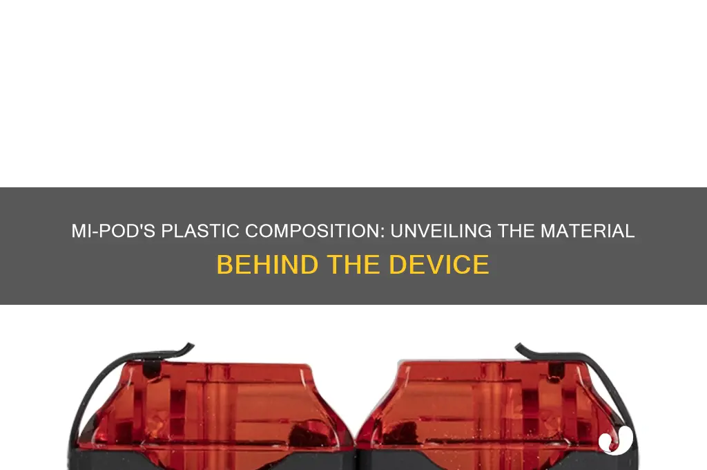 what kind of plastic is mi-pod made from