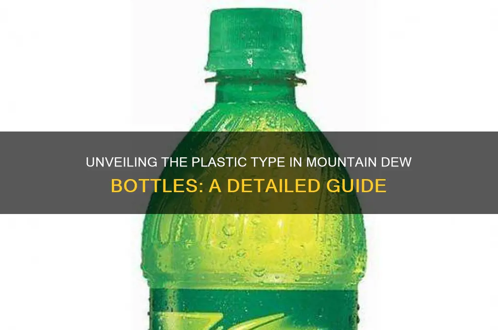 what kind of plastic is mt dew bottles