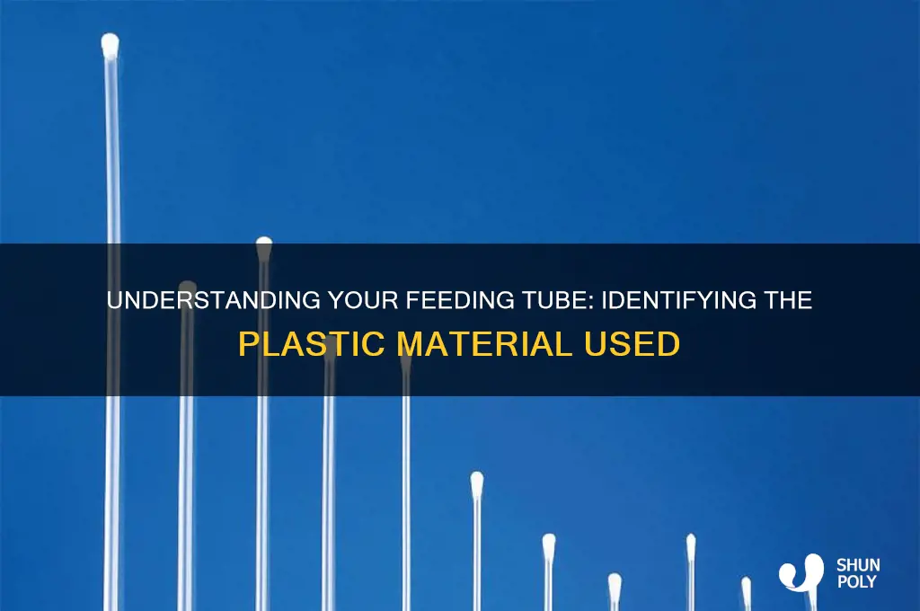 what kind of plastic is my feeding tube made from