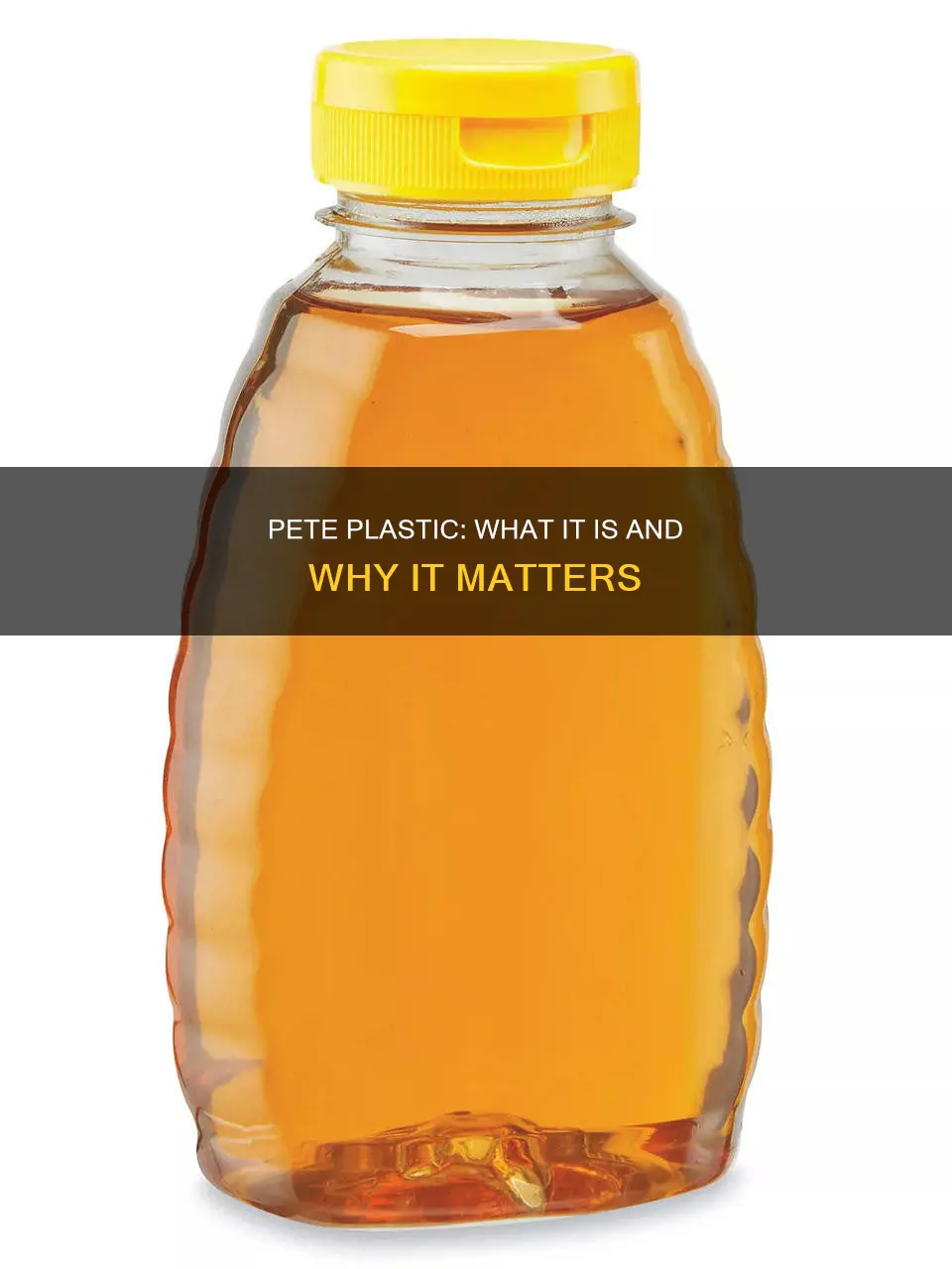 what kind of plastic is pete