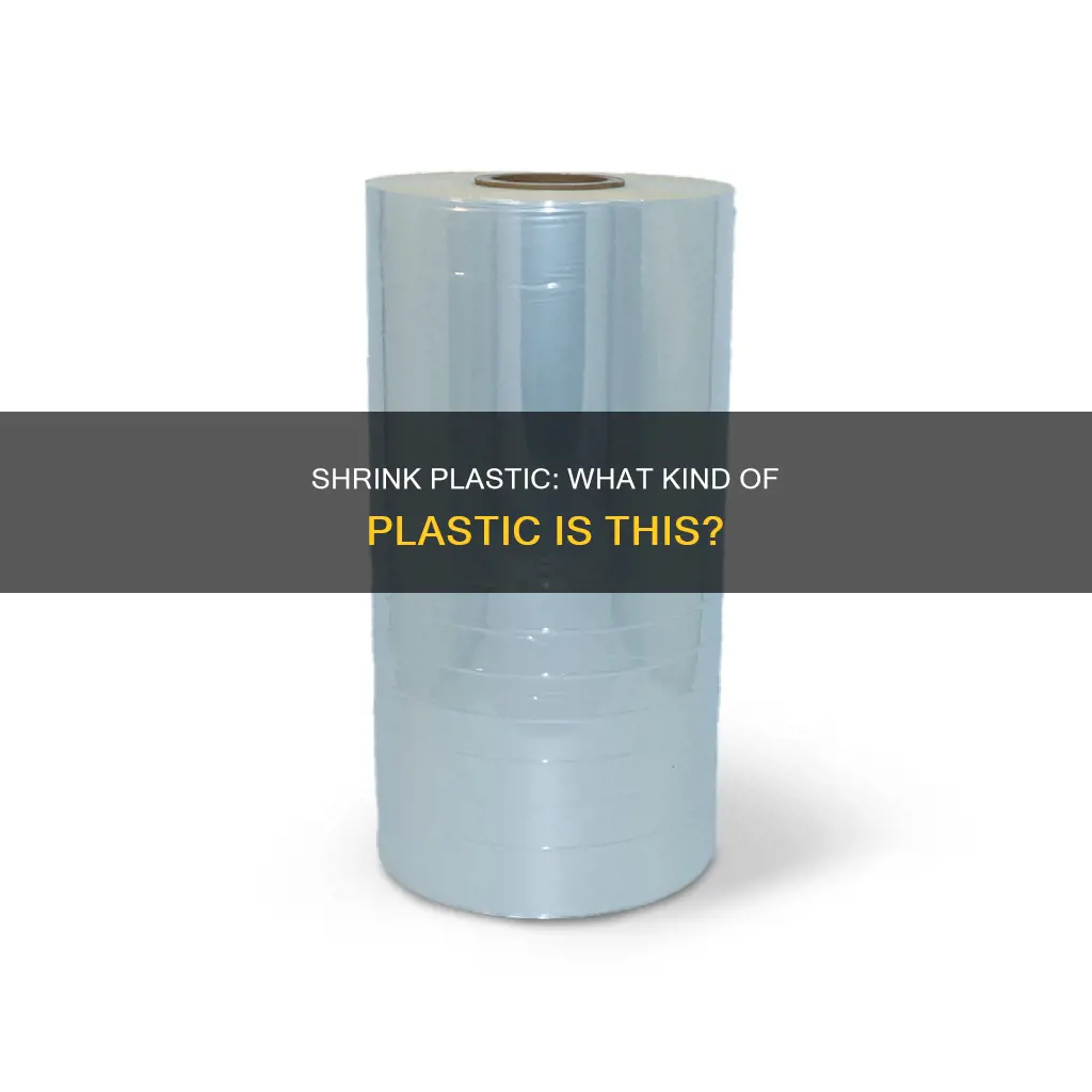 what kind of plastic is shrink plastic