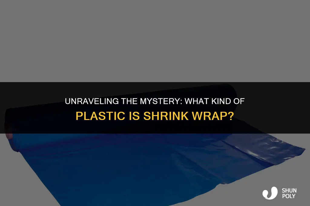 what kind of plastic is shrink wrap