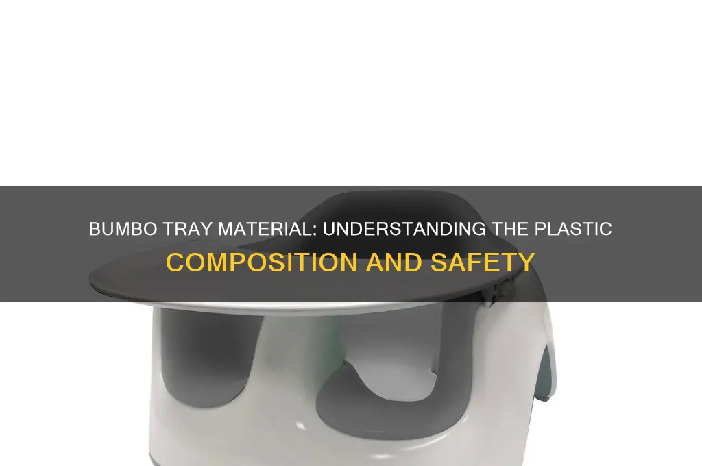 what kind of plastic is the bumbo tray made of